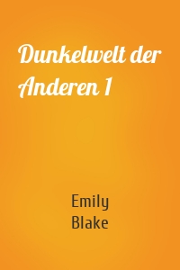 Dunkelwelt der Anderen 1