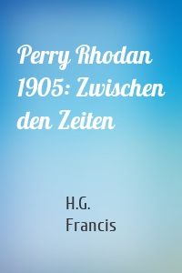 Perry Rhodan 1905: Zwischen den Zeiten