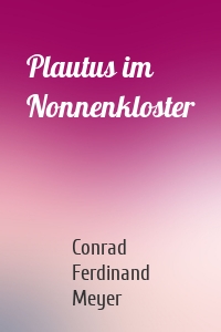 Plautus im Nonnenkloster