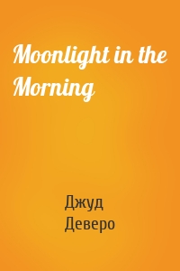 Moonlight in the Morning