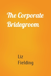 The Corporate Bridegroom