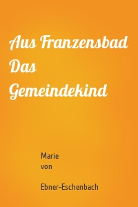 Aus Franzensbad Das Gemeindekind