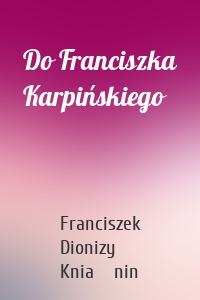 Do Franciszka Karpińskiego
