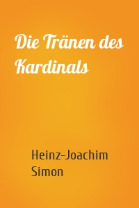 Die Tränen des Kardinals