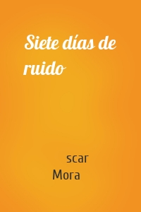 Siete días de ruido