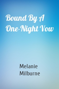 Bound By A One-Night Vow