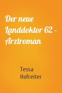 Der neue Landdoktor 62 – Arztroman
