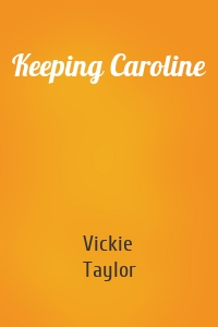 Keeping Caroline