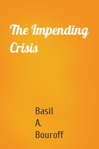 The Impending Crisis