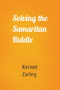 Solving the Samaritan Riddle