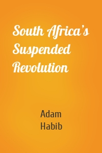 South Africa’s Suspended Revolution
