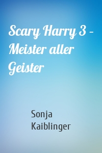 Scary Harry 3 – Meister aller Geister