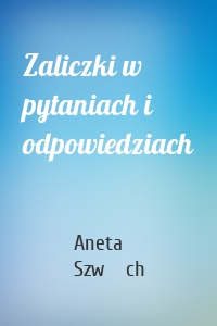 Zaliczki w pytaniach i odpowiedziach