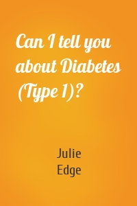 Can I tell you about Diabetes (Type 1)?