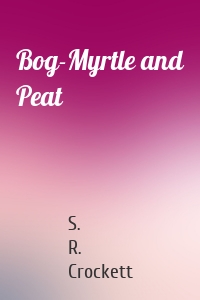 Bog-Myrtle and Peat