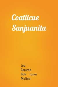 Coatlicue Sanjuanita