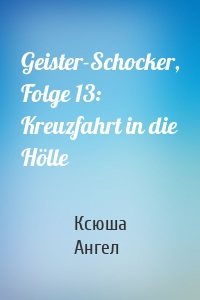 Geister-Schocker, Folge 13: Kreuzfahrt in die Hölle