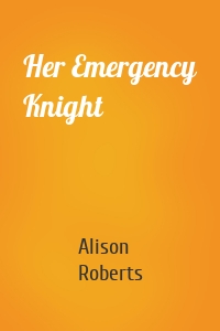 Her Emergency Knight