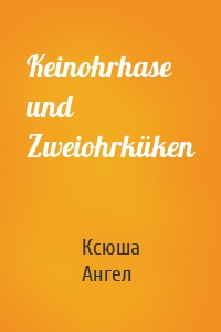 Keinohrhase und Zweiohrküken