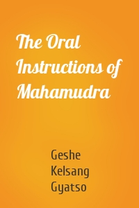 The Oral Instructions of Mahamudra