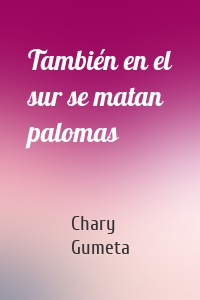 También en el sur se matan palomas