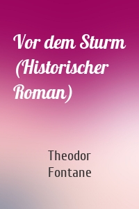 Vor dem Sturm (Historischer Roman)