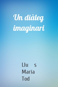 Un diàleg imaginari