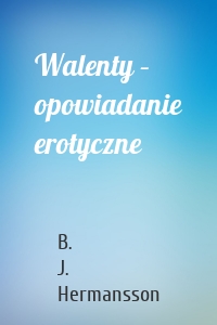 Walenty – opowiadanie erotyczne