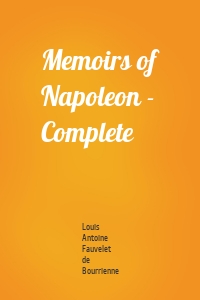 Memoirs of Napoleon - Complete