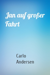 Jan auf großer Fahrt