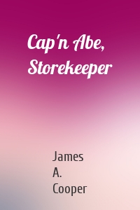 Cap'n Abe, Storekeeper