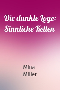 Die dunkle Loge: Sinnliche Ketten