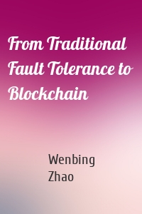 From Traditional Fault Tolerance to Blockchain