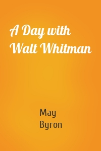 A Day with Walt Whitman