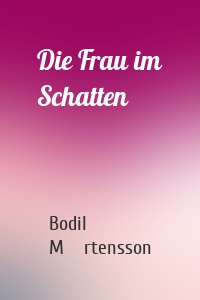 Die Frau im Schatten