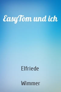 EasyTom und ich