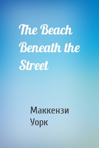 The Beach Beneath the Street