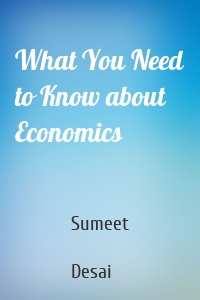 What You Need to Know about Economics