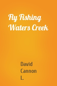 Fly Fishing Waters Creek