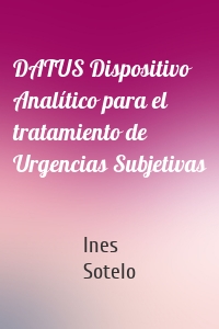 DATUS Dispositivo Analítico para el tratamiento de Urgencias Subjetivas