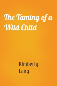 The Taming of a Wild Child