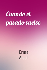 Cuando el pasado vuelve