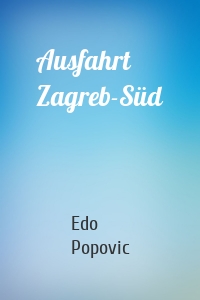 Ausfahrt Zagreb-Süd