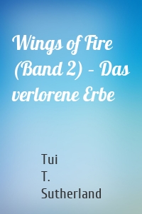Wings of Fire (Band 2) – Das verlorene Erbe