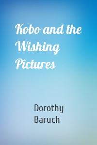 Kobo and the Wishing Pictures