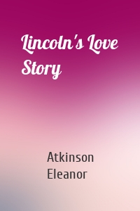 Lincoln's Love Story