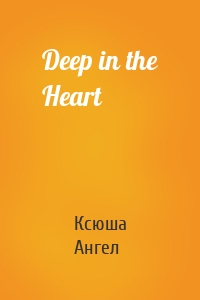 Deep in the Heart