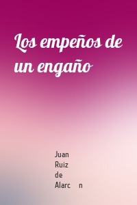 Los empeños de un engaño
