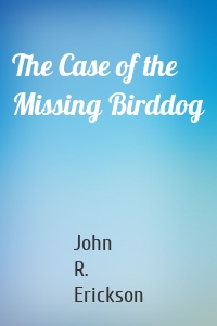 The Case of the Missing Birddog