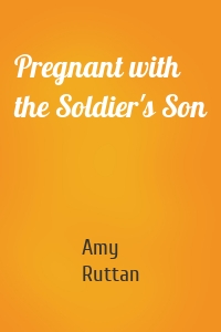 Pregnant with the Soldier's Son
